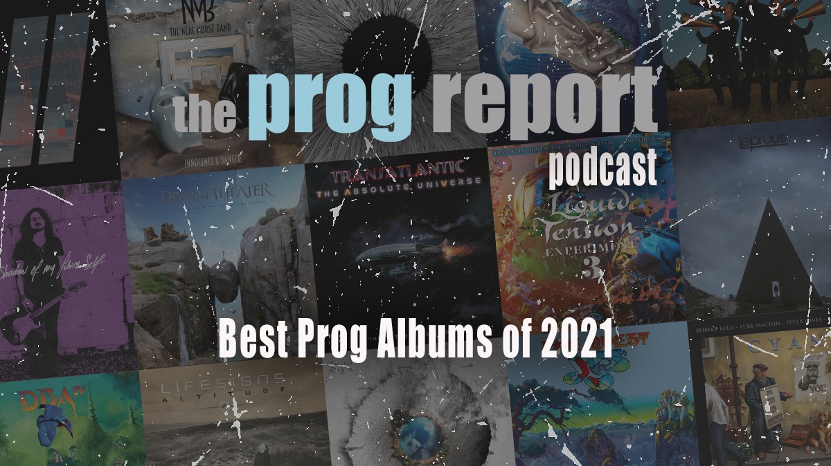 PODCAST Best Prog Albums of 2021 The Prog Report