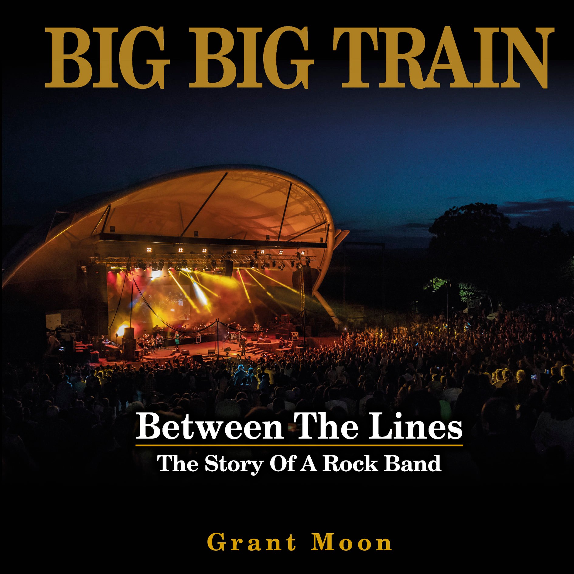 Big Big Train Between The Lines The Story Of A Rock Band Book Review The Prog Report