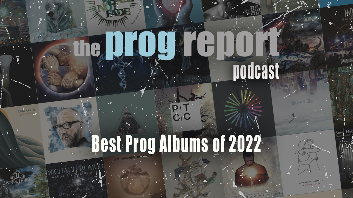 PODCAST Best Prog Albums of 2022 The Prog Report