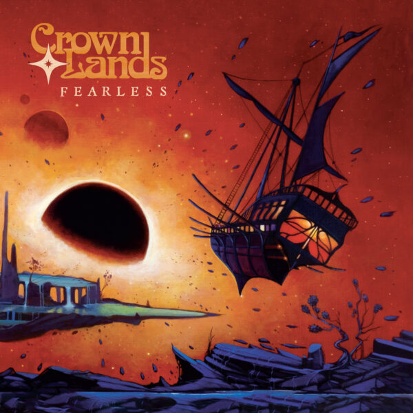 Crown Lands - Fearless (Album Review) - The Prog Report